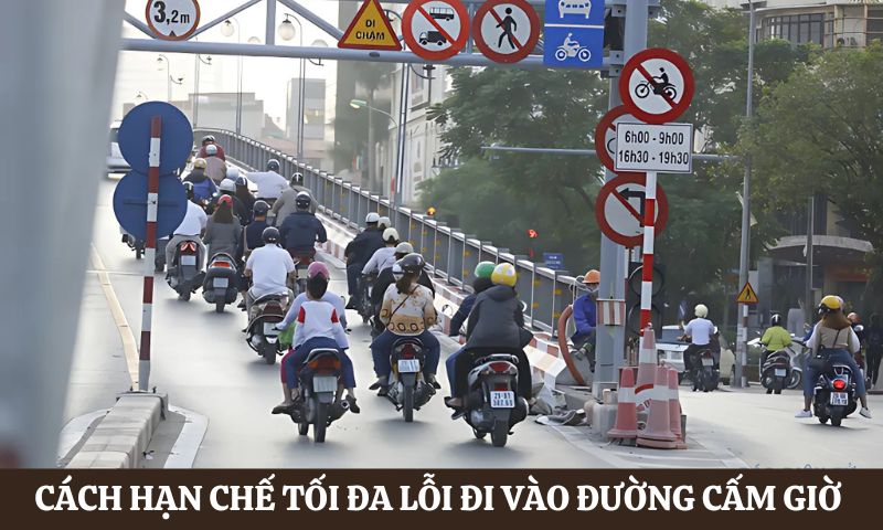Biện pháp hạn chế lỗi đi vào đường cấm giờ phạt bao nhiêu